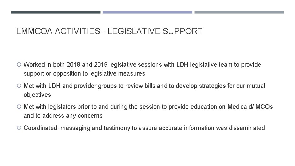 LMMCOA ACTIVITIES - LEGISLATIVE SUPPORT Worked in both 2018 and 2019 legislative sessions with