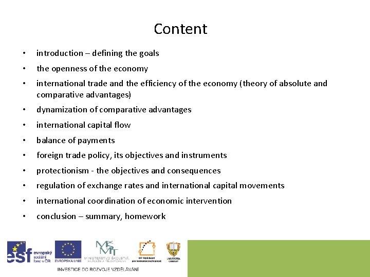 Content • introduction – defining the goals • the openness of the economy •