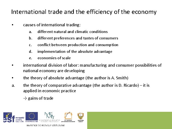 International trade and the efficiency of the economy • causes of international trading: a.