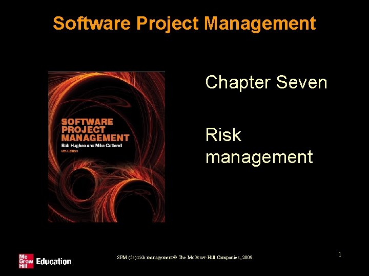 Software Project Management Chapter Seven Risk management SPM (5 e) risk management© The Mc.