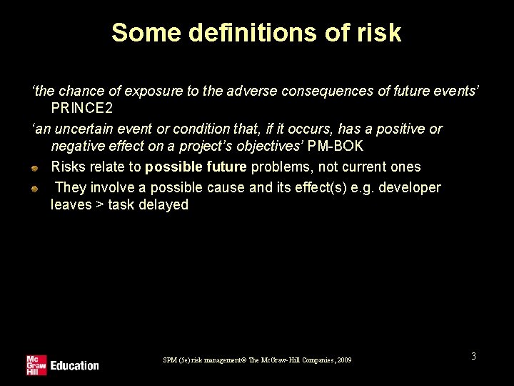 Some definitions of risk ‘the chance of exposure to the adverse consequences of future