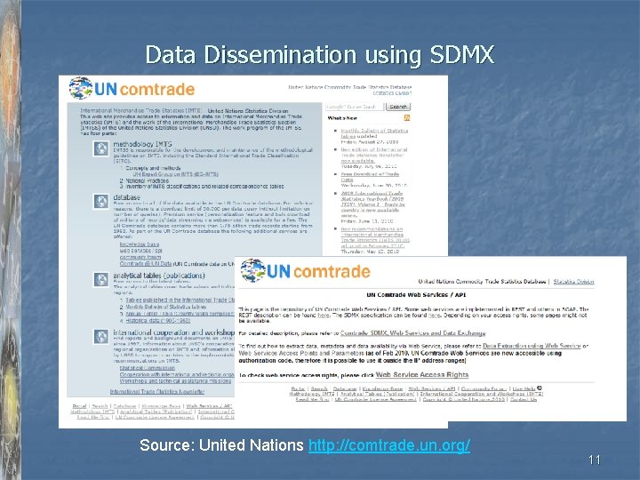 Data Dissemination using SDMX Source: United Nations http: //comtrade. un. org/ 11 