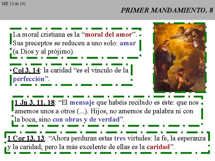 ME 13 de 141 PRIMER MANDAMIENTO, 8 La moral cristiana es la “moral del