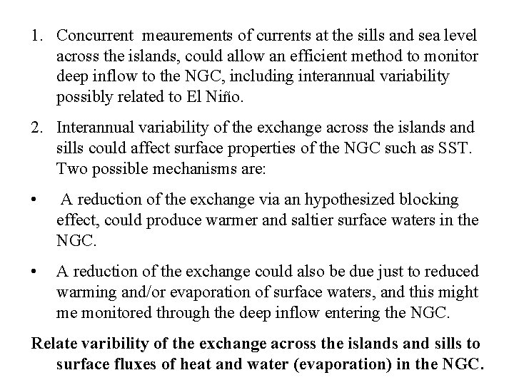 1. Concurrent meaurements of currents at the sills and sea level across the islands,