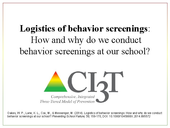 Logistics of behavior screenings: How and why do we conduct behavior screenings at our