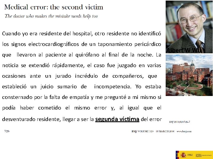 Cuando yo era residente del hospital, otro residente no identificó los signos electrocardiográficos de