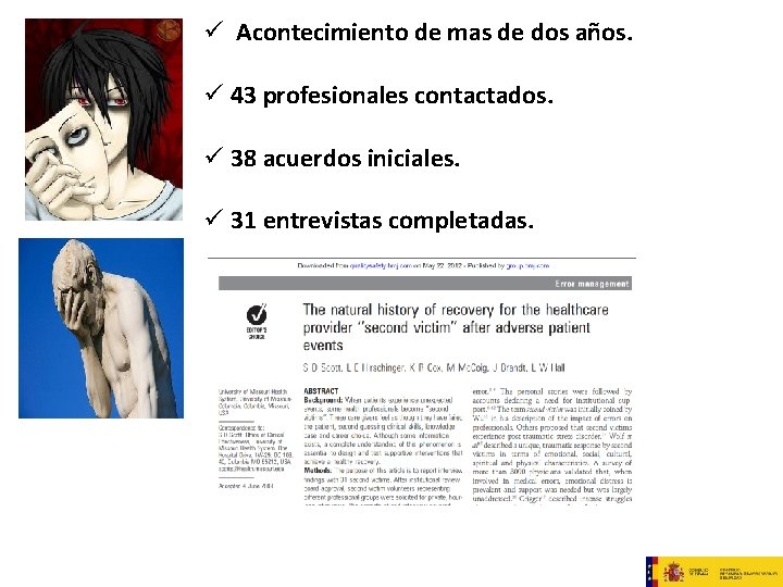 ü Acontecimiento de mas de dos años. ü 43 profesionales contactados. ü 38 acuerdos