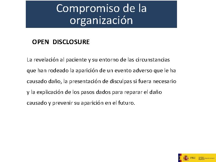 Compromiso de la organización OPEN DISCLOSURE La revelación al paciente y su entorno de