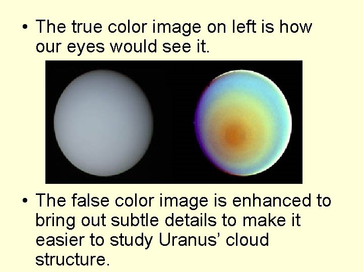  • The true color image on left is how our eyes would see
