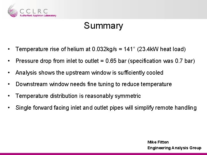 Summary • Temperature rise of helium at 0. 032 kg/s = 141° (23. 4 Summary • Temperature rise of helium at 0. 032 kg/s = 141° (23. 4