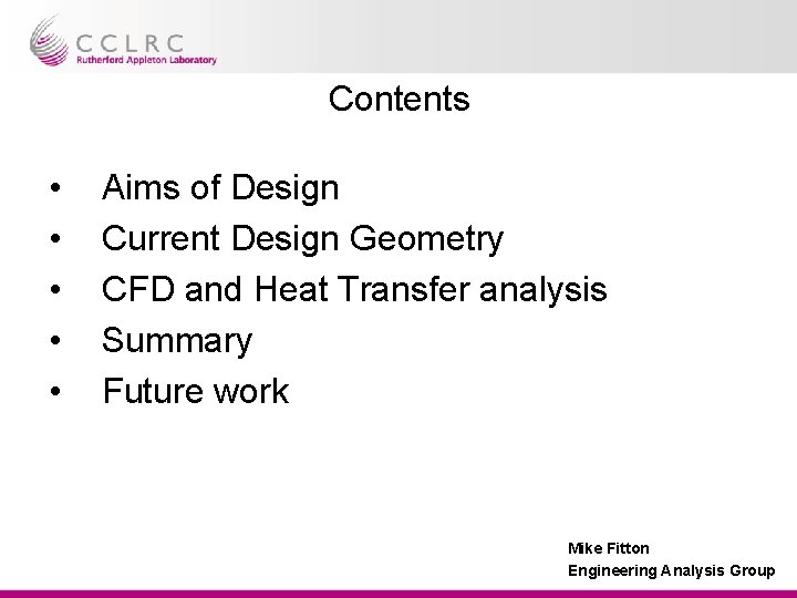 Contents • • • Aims of Design Current Design Geometry CFD and Heat Transfer Contents • • • Aims of Design Current Design Geometry CFD and Heat Transfer