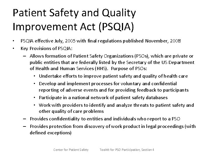 Patient Safety and Quality Improvement Act (PSQIA) • • PSQIA effective July, 2005 with