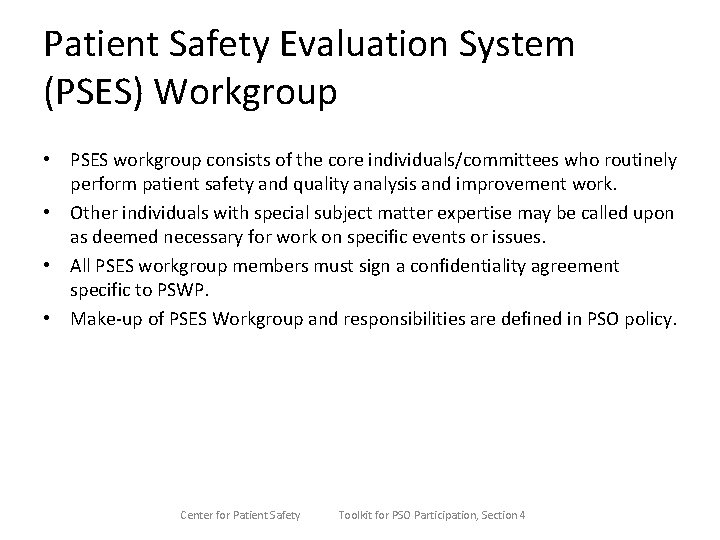 Patient Safety Evaluation System (PSES) Workgroup • PSES workgroup consists of the core individuals/committees