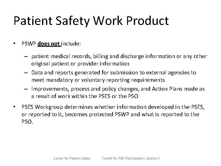 Patient Safety Work Product • PSWP does not include: – patient medical records, billing