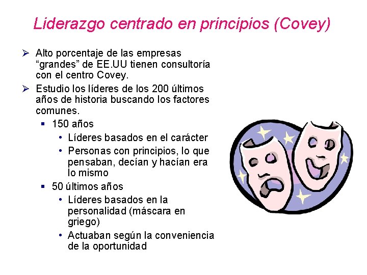 Liderazgo centrado en principios (Covey) Ø Alto porcentaje de las empresas “grandes” de EE.