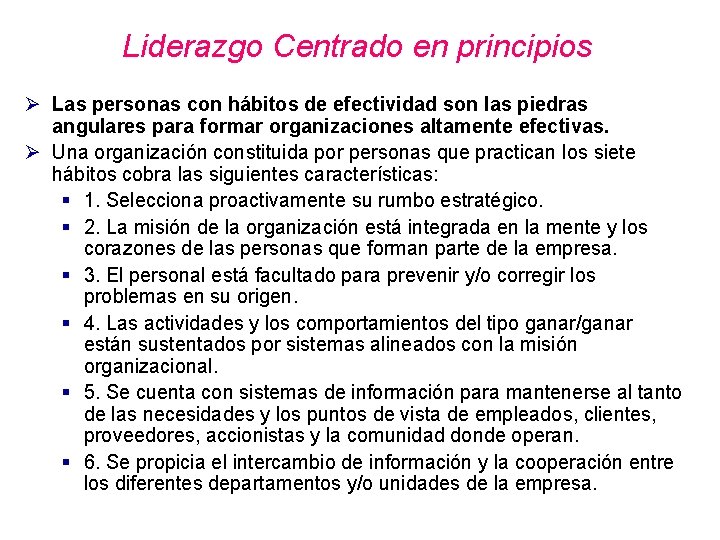 Liderazgo Centrado en principios Ø Las personas con hábitos de efectividad son las piedras