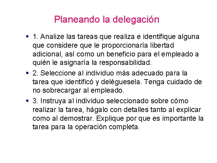 Planeando la delegación § 1. Analize las tareas que realiza e identifique alguna que