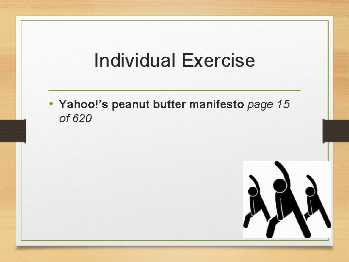 Individual Exercise • Yahoo!’s peanut butter manifesto page 15 of 620 