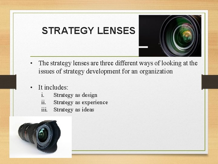 STRATEGY LENSES • The strategy lenses are three different ways of looking at the