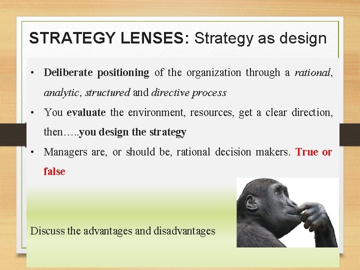 STRATEGY LENSES: Strategy as design • Deliberate positioning of the organization through a rational,