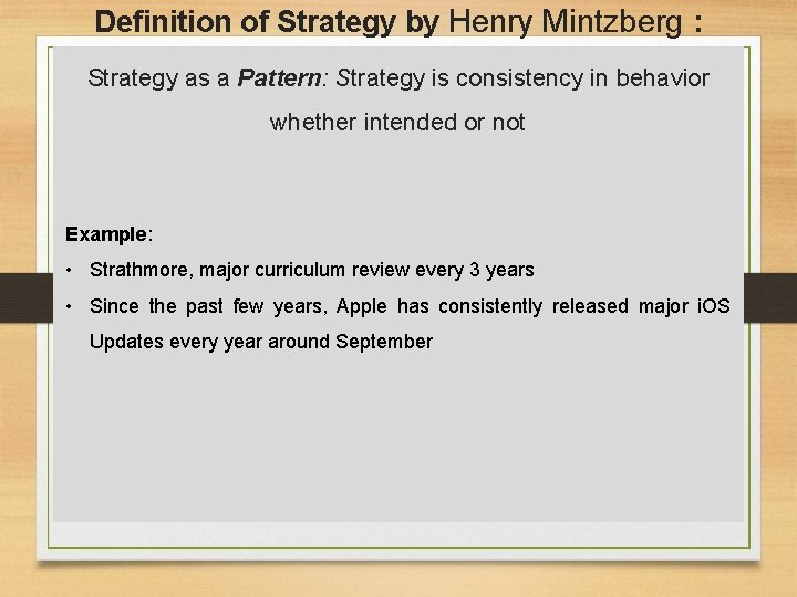 Definition of Strategy by Henry Mintzberg : Strategy as a Pattern: Strategy is consistency