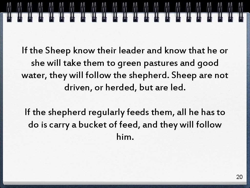 If the Sheep know their leader and know that he or she will take If the Sheep know their leader and know that he or she will take