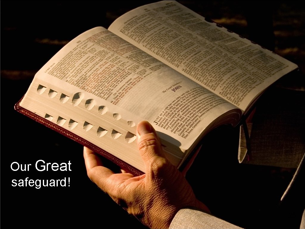 Our Great safeguard! 25 Our Great safeguard! 25