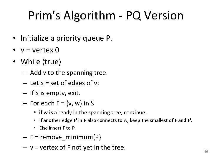 Prim's Algorithm - PQ Version • Initialize a priority queue P. • v =