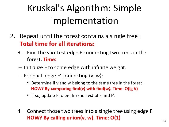 Kruskal's Algorithm: Simple Implementation 2. Repeat until the forest contains a single tree: Total