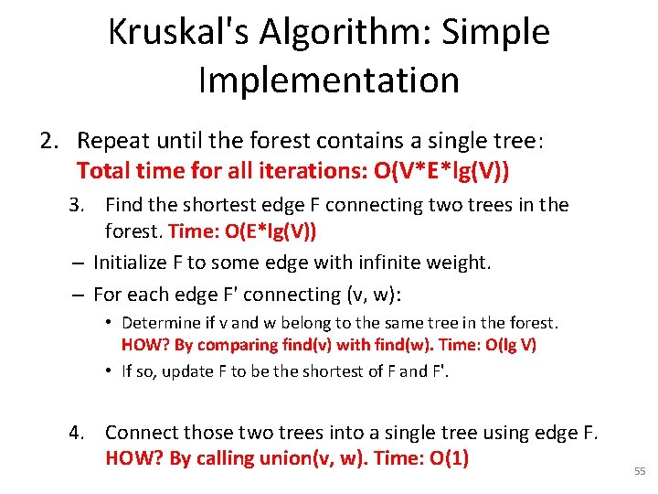 Kruskal's Algorithm: Simple Implementation 2. Repeat until the forest contains a single tree: Total