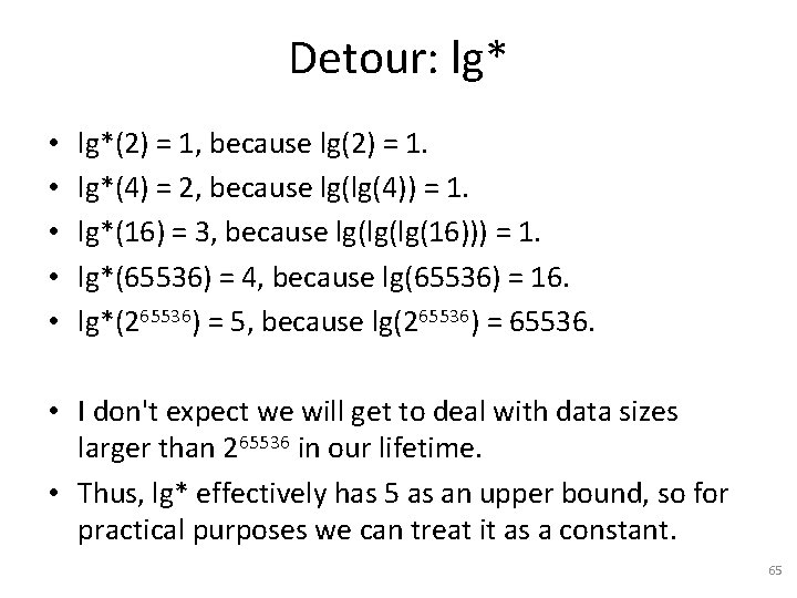 Detour: lg* • • • lg*(2) = 1, because lg(2) = 1. lg*(4) =