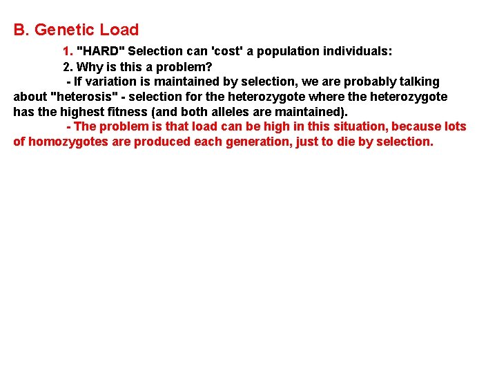 B. Genetic Load 1. "HARD" Selection can 'cost' a population individuals: 2. Why is
