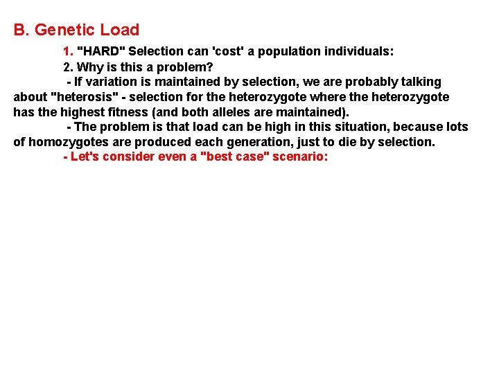 B. Genetic Load 1. "HARD" Selection can 'cost' a population individuals: 2. Why is