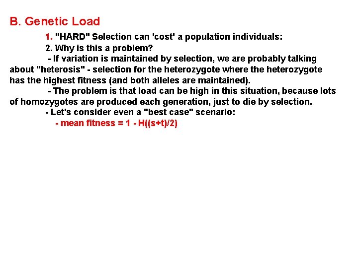 B. Genetic Load 1. "HARD" Selection can 'cost' a population individuals: 2. Why is