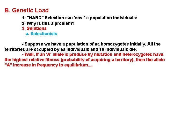 B. Genetic Load 1. "HARD" Selection can 'cost' a population individuals: 2. Why is