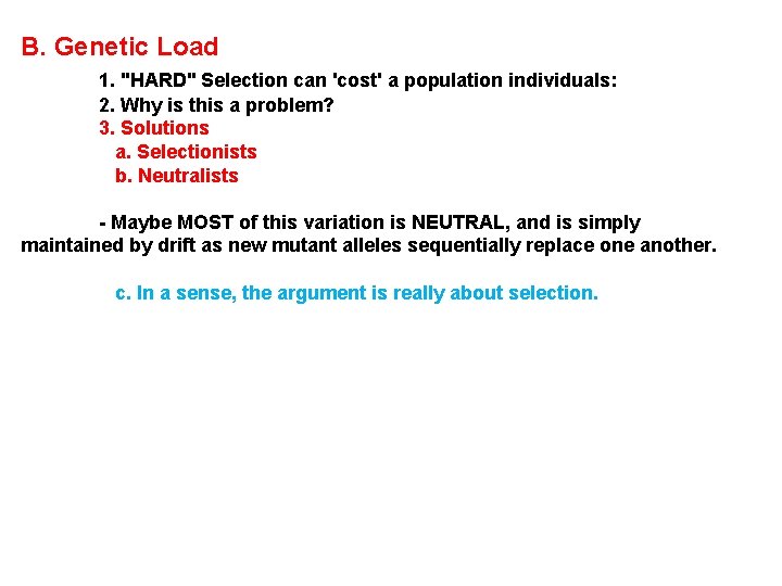 B. Genetic Load 1. "HARD" Selection can 'cost' a population individuals: 2. Why is