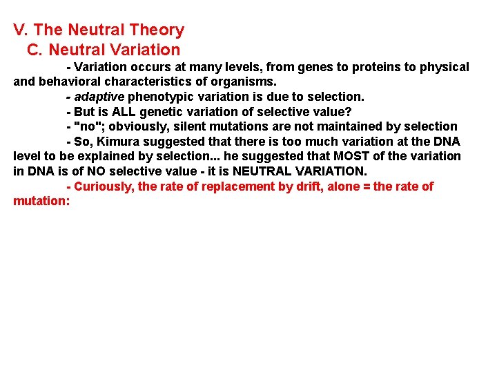 V. The Neutral Theory C. Neutral Variation - Variation occurs at many levels, from