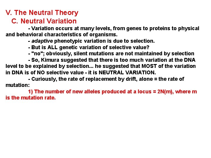 V. The Neutral Theory C. Neutral Variation - Variation occurs at many levels, from