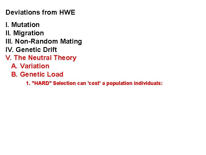 Deviations from HWE I. Mutation II. Migration III. Non-Random Mating IV. Genetic Drift V.