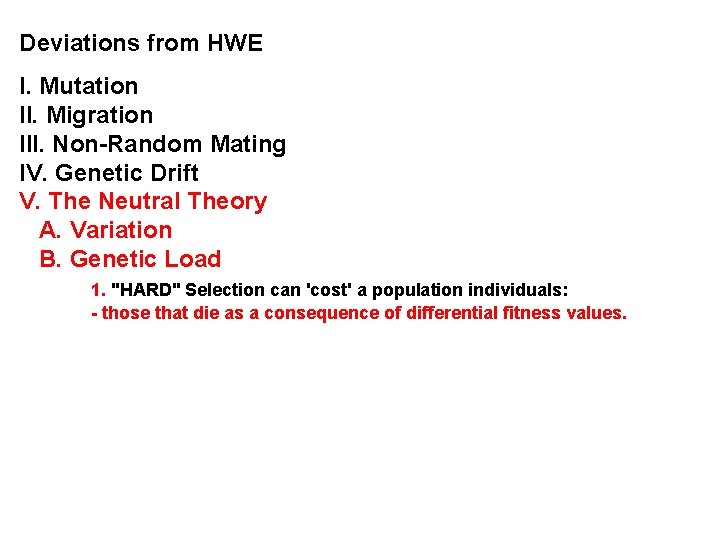 Deviations from HWE I. Mutation II. Migration III. Non-Random Mating IV. Genetic Drift V.