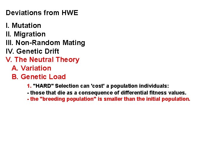 Deviations from HWE I. Mutation II. Migration III. Non-Random Mating IV. Genetic Drift V.