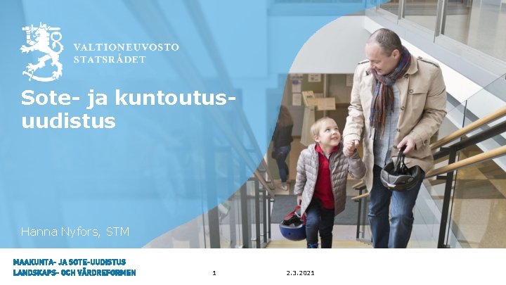 Sote- ja kuntoutusuudistus Hanna Nyfors, STM 1 2. 3. 2021 