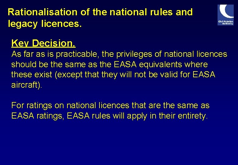 Rationalisation of the national rules and legacy licences. Key Decision. As far as is