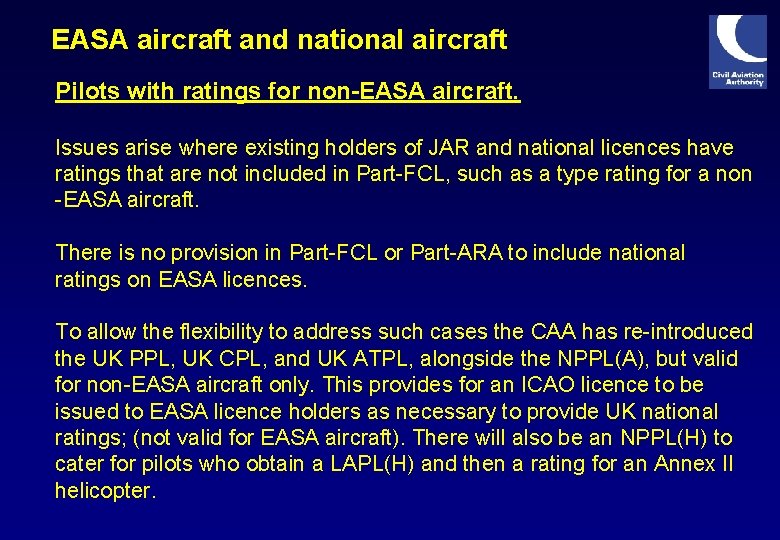 EASA aircraft and national aircraft Pilots with ratings for non-EASA aircraft. Issues arise where