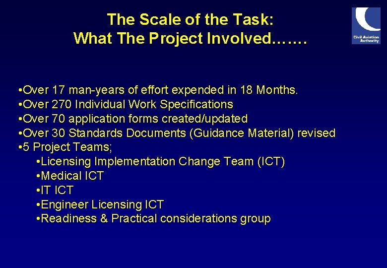 The Scale of the Task: What The Project Involved……. • Over 17 man-years of