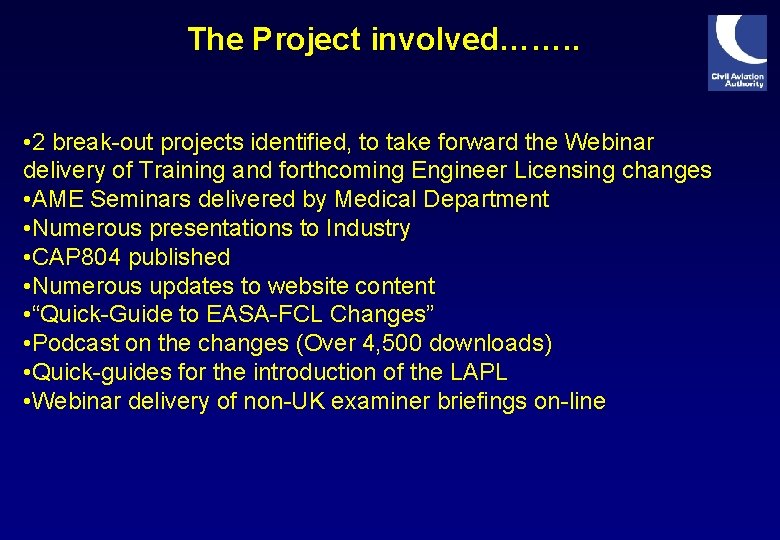 The Project involved……. . • 2 break-out projects identified, to take forward the Webinar