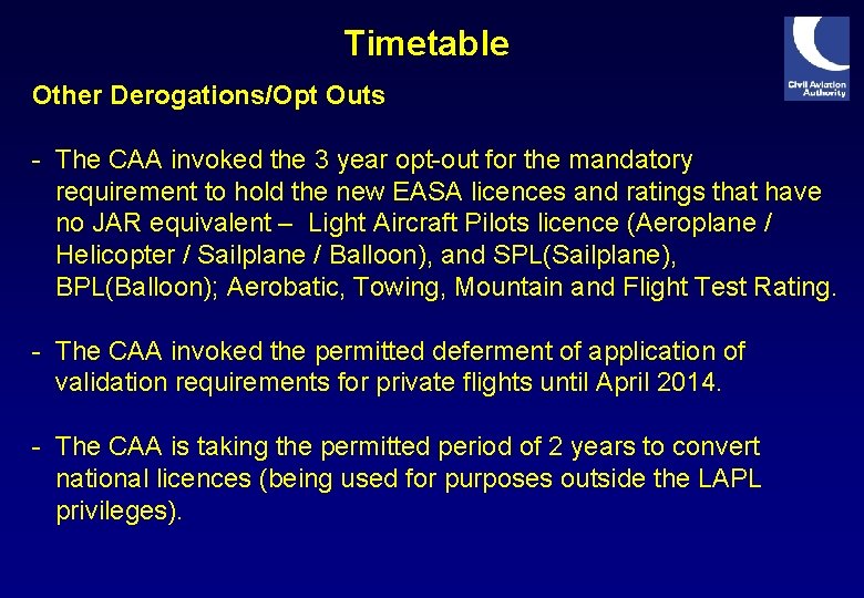 Timetable Other Derogations/Opt Outs - The CAA invoked the 3 year opt-out for the