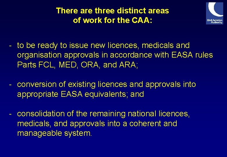 There are three distinct areas of work for the CAA: - to be ready