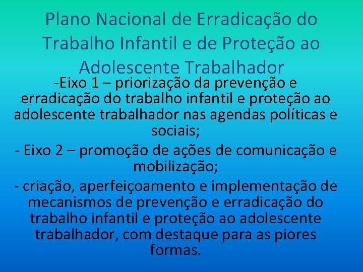 Plano Nacional de Erradicação do Trabalho Infantil e de Proteção ao Adolescente Trabalhador -Eixo