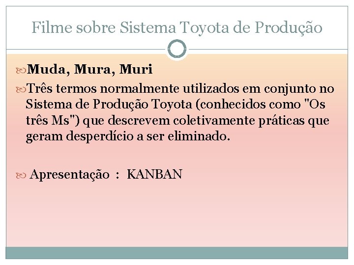 Filme sobre Sistema Toyota de Produção Muda, Muri Três termos normalmente utilizados em conjunto